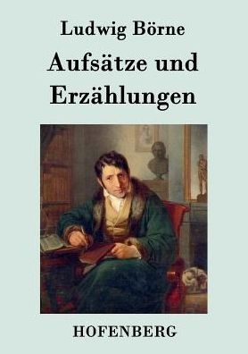 Cover for Ludwig Borne · Aufsatze Und Erzahlungen (Taschenbuch) (2015)