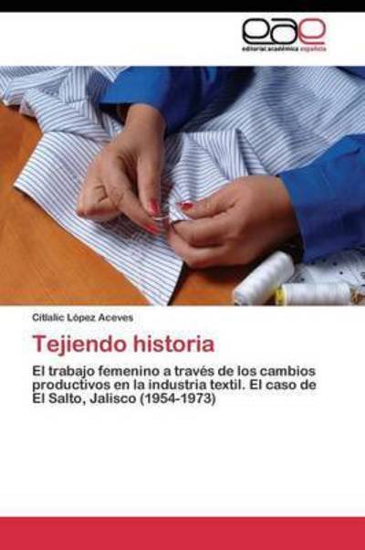 Cover for Lopez Aceves Citlalic · Tejiendo Historia (Paperback Book) (2011)