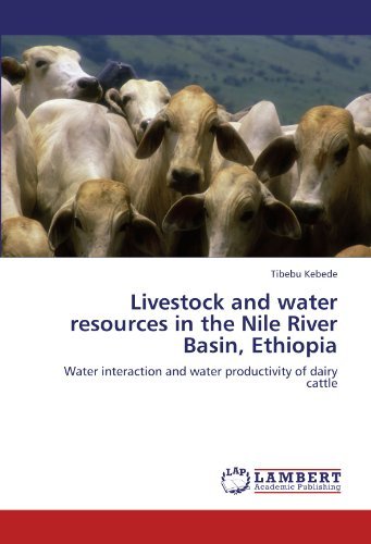 Cover for Tibebu Kebede · Livestock and Water Resources in the Nile River Basin, Ethiopia: Water Interaction and Water Productivity of Dairy Cattle (Paperback Bog) (2011)