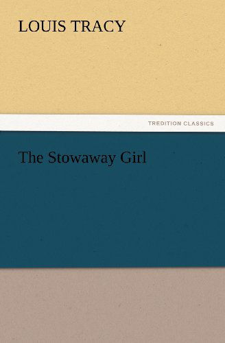 Cover for Louis Tracy · The Stowaway Girl (Tredition Classics) (Paperback Book) (2012)
