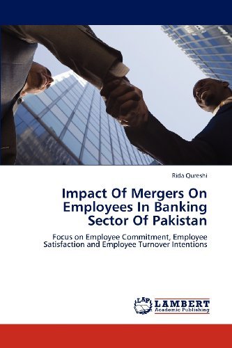 Cover for Rida Qureshi · Impact of Mergers on Employees in Banking Sector of Pakistan: Focus on Employee Commitment, Employee Satisfaction and Employee Turnover Intentions (Pocketbok) (2012)