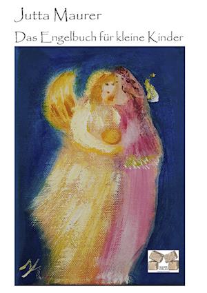 Cover for Jutta Maurer · Das Engelbuch für kleine Kinder (Paperback Book) (2010)