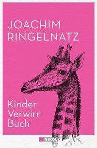 Cover for Joachim Ringelnatz · Kinder-Verwirr-Buch und Geheimes Kinder-Spiel-Buch (Gebundenes Buch) (2018)