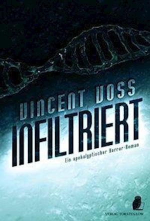 Infiltriert - Vincent Voss - Books - Low, Verlag Torsten - 9783940036506 - March 21, 2019