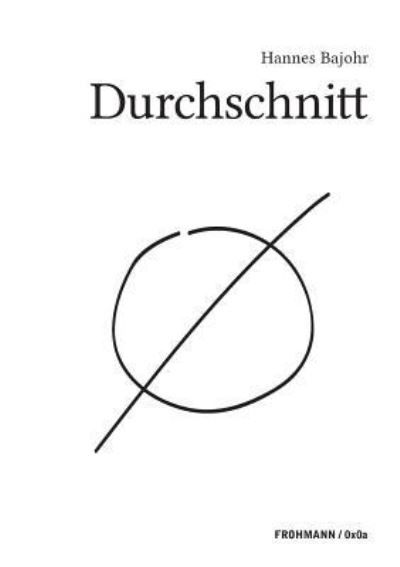 Durchschnitt - Hannes Bajohr - Books - Frohmann Verlag - 9783944195506 - December 27, 2016