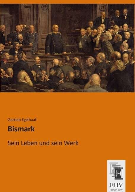 Bismark - Egelhaaf - Bücher -  - 9783955647506 - 