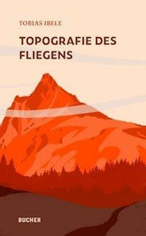 Cover for Ibele · Topografie des Fliegens (Bog)
