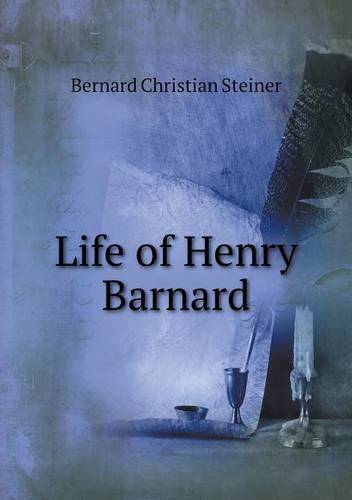 Cover for Bernard Christian Steiner · Life of Henry Barnard (Paperback Book) (2013)