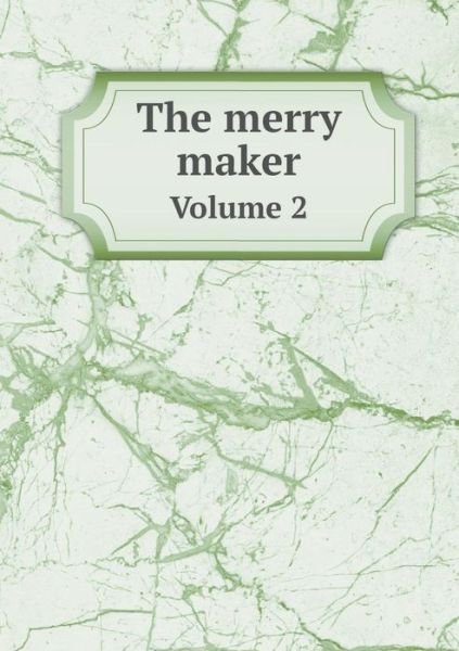 Cover for Joel Chandler Harris · The Merry Maker Volume 2 (Paperback Book) (2015)