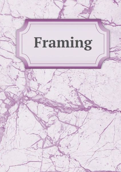 Cover for William a Radford · Framing (Paperback Book) (2015)