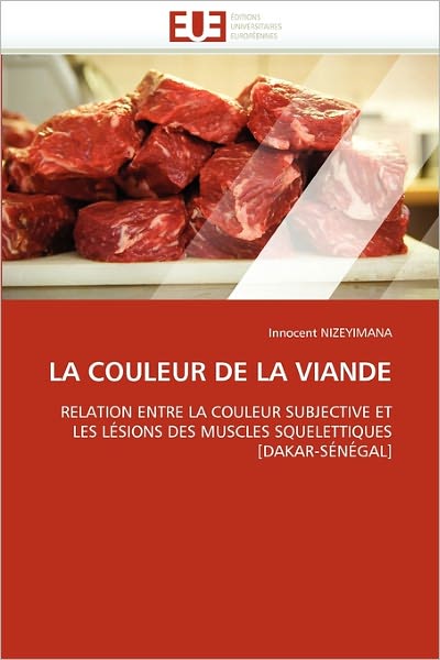 Cover for Innocent Nizeyimana · La Couleur De La Viande: Relation Entre La Couleur Subjective et Les Lésions Des Muscles Squelettiques [dakar-sénégal] (Paperback Book) [French edition] (2018)