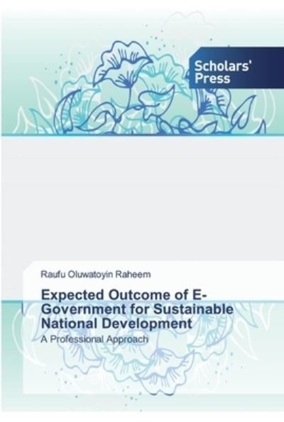 Cover for Raufu Oluwatoyin Raheem · Expected Outcome of E-Government for Sustainable National Development (Pocketbok) (2019)