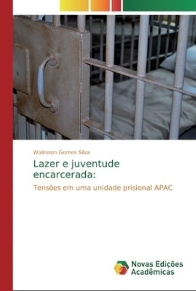 Lazer e juventude encarcerada: - Silva - Bøger -  - 9786202045506 - 26. november 2018