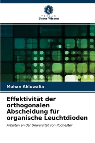 Cover for Mohan Ahluwalia · Effektivitat der orthogonalen Abscheidung fur organische Leuchtdioden (Paperback Book) (2021)