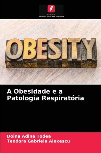 Cover for Doina Adina Todea · A Obesidade e a Patologia Respiratoria (Taschenbuch) (2021)