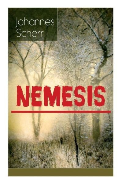 Cover for Johannes Scherr · Nemesis (Vollst ndige Ausgabe) (Taschenbuch) (2018)