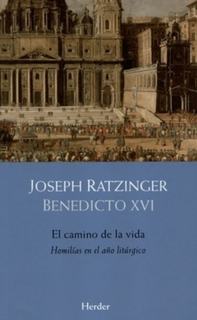 Cover for Joseph Ratzinger · El Camino de la Vida (Paperback Book) (2021)