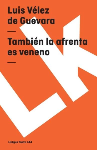 Cover for Luis Velez De Guevara · También La Afrenta Es Veneno (Teatro) (Spanish Edition) (Paperback Bog) [Spanish edition] (2014)