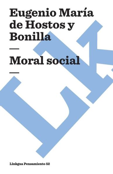 Cover for Eugenio Maria De Hostos Y Bonilla · Moral Social (Pensamiento) (Spanish Edition) (Paperback Book) [Spanish edition] (2024)