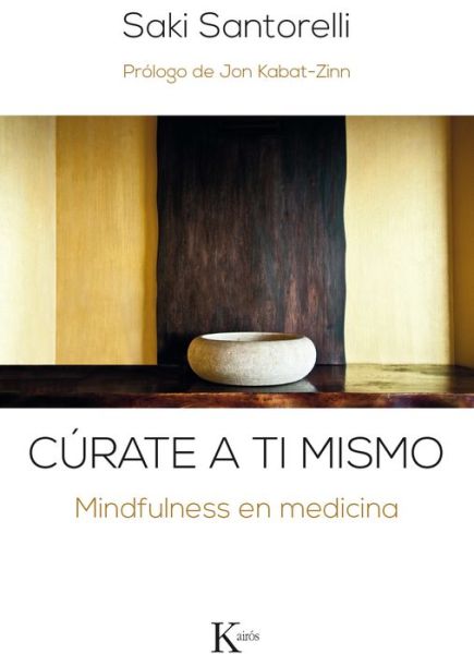 Cover for Saki Santorelli · Sanate Tu Mismo. Mindfulness en Medicina (Paperback Book) (2018)