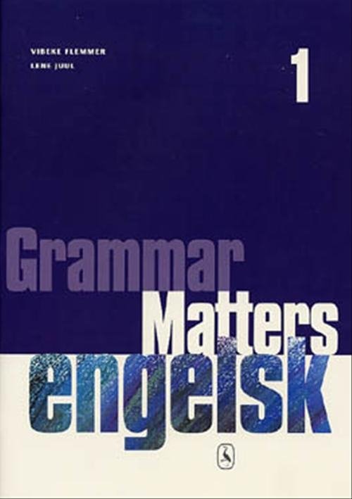 Cover for Vibeke Flemmer; Lene Juul · Grammar Matters 1 (Sewn Spine Book) [1th edição] (2002)