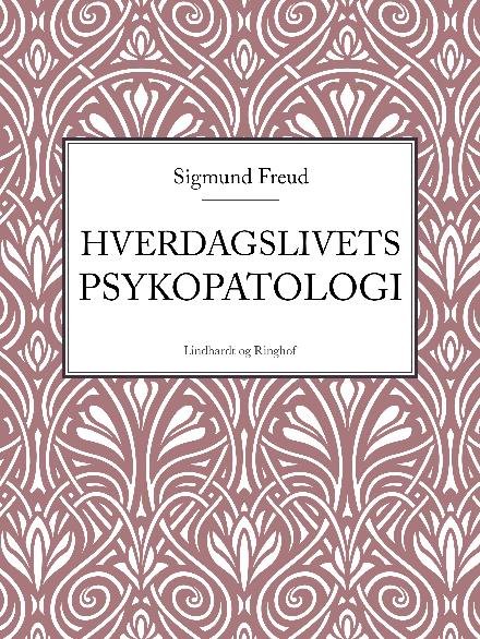 Cover for Sigmund Freud · Hverdagslivets psykopatologi (Sewn Spine Book) [1e uitgave] (2017)