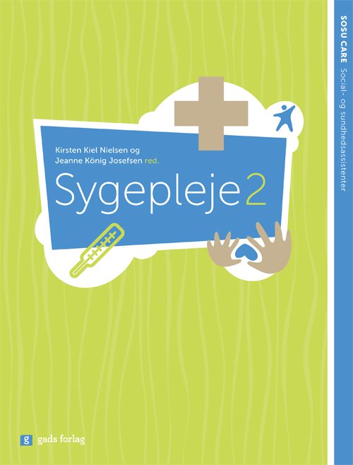 Sosu Care til assistenter: Sygepleje 2 -  - Livros - Gads Forlag - 9788712047506 - 27 de março de 2013