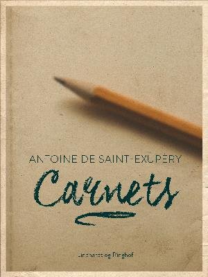 Cover for Antoine de Saint Exupéry · Carnets (Sewn Spine Book) [1º edição] (2018)