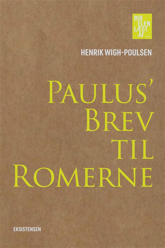 Bibelen læst af: Paulus' Brev til Romerne - Henrik Wigh-Poulsen - Livros - Eksistensen - 9788741009506 - 25 de maio de 2023