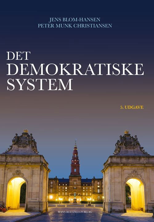 Cover for Anne Skorkjær Binderkrantz; Peter Bjerre Mortensen; Jens Blom-Hansen; Rasmus Brun Pedersen; Jørgen Elklit; Christian Elmelund-Præstekær; Jørgen Grønnegård Christensen; Helene Helboe Pedersen; David Nicolas Hopmann; Flemming Juul Christiansen; Karina Kosia · Statskundskab: Det demokratiske system (Hæftet bog) [5. udgave] (2021)