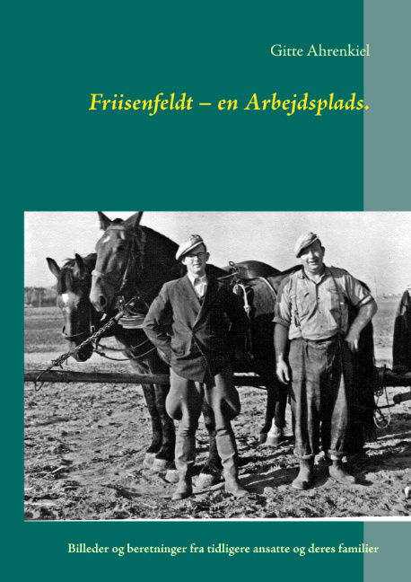 Cover for Gitte Ahrenkiel; Gitte Ahrenkiel; Gitte Ahrenkiel · Friisenfeldt – en Arbejdsplads. (Paperback Book) [1. wydanie] [Paperback] (2014)