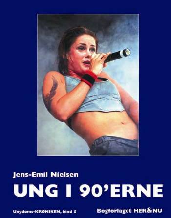 Cover for Jens-Emil Nielsen · Ungdoms-krøniken: Ung i 90´erne (Gebundesens Buch) [1. Ausgabe] [Indbundet] (2006)