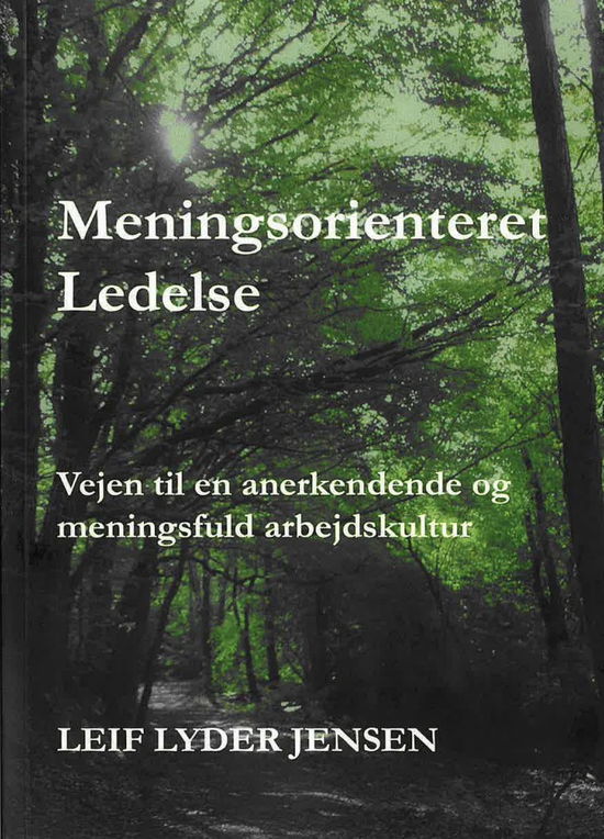 Leif Lyder Jensen · Meningsorienteret Ledelse (Sewn Spine Book) [1st edition] (2024)