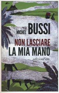 Non Lasciare La Mia Mano - Michel Bussi - Films -  - 9788866328506 - 