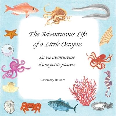 Cover for Rosemary Dewart · The Adventurous Life of a Little Octopus - La Vita Avventurosa di un Piccolo Polpo (Paperback Bog) (2017)