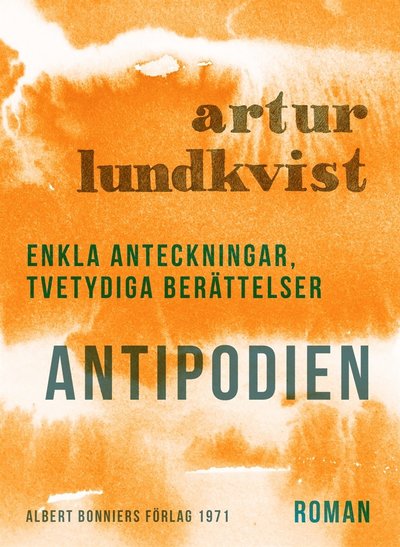 Cover for Artur Lundkvist · Antipodien : Enkla anteckningar, tvetydiga berättelser (ePUB) (2017)