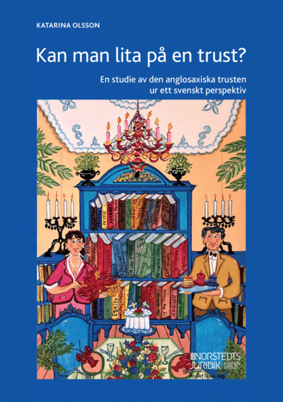 Cover for Katarina Olsson · Kan man lita på en trust? : en studie av den anglosaxiska trusten ur ett svenskt perspektiv (Bound Book) (2021)