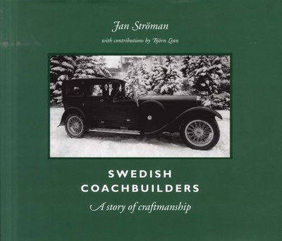 Cover for Jan Ströman · Swedish coachbuilders : a story of craftmanship (Bound Book) (2010)