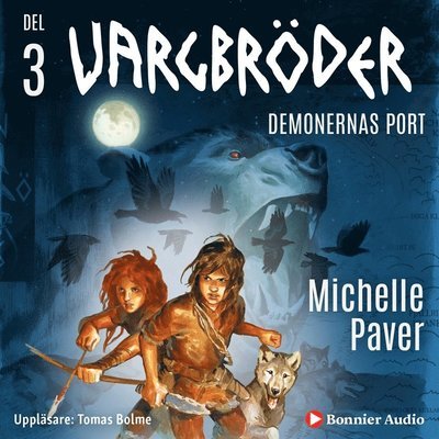 Cover for Michelle Paver · Vargbröder: Demonernas port (Audiobook (MP3)) (2015)