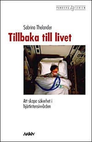 Cover for Sabrina Thelander · Pandora: Tillbaka till livet : att skapa säkerhet i hjärtintensivvården (Book) (2001)