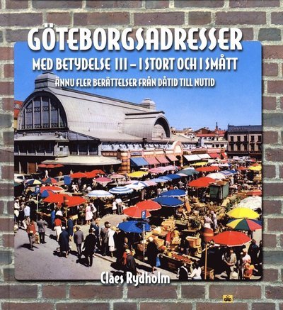 Cover for Claes Rydholm · Göteborgsadresser: Göteborgsadresser III (Indbundet Bog) (2017)