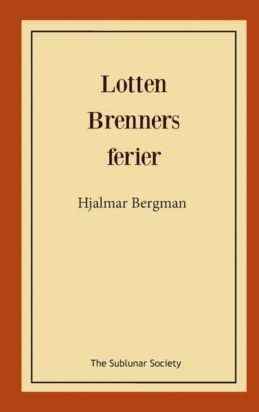 Cover for Hjalmar Bergman · Lotten Brenners ferier (Book) (2019)