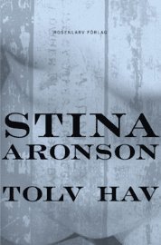 Cover for Stina Aronson · Tolv hav (Book) (2009)