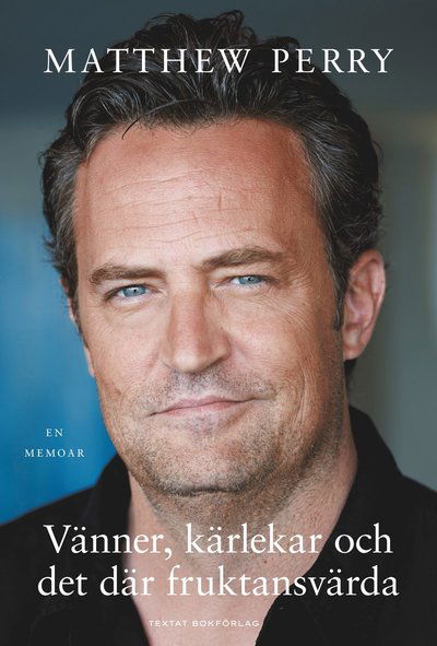 Cover for Matthew Perry · Vänner, kärlekar och det där fruktansvärda (Paperback Book) (2023)