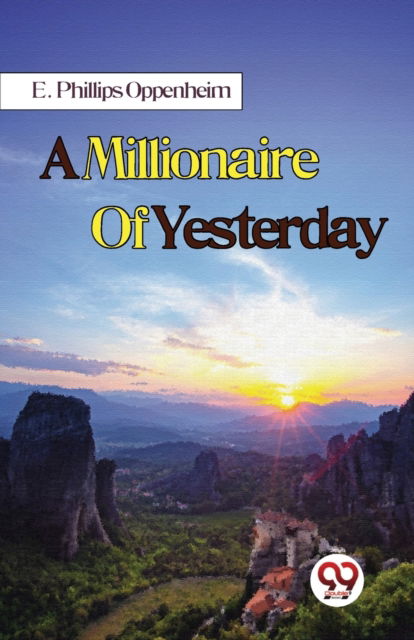 Cover for E. Phillips Oppenheim · A Millionaire of Yesterday (Paperback Book) (2023)