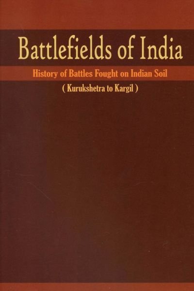 Cover for Battlefields of India: History of Battles Fought on Indian Soil (Innbunden bok) (2012)