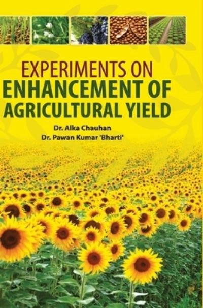 Cover for Alka Chauhan · Experiments on Enhancement of Agricultural Yield (Hardcover bog) (2011)