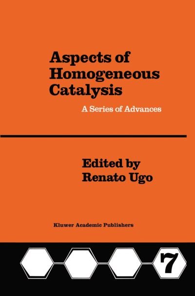Cover for R Ugo · Aspects of Homogeneous Catalysis: A Series of Advances - Aspects of Homogeneous Catalysis (Pocketbok) [Softcover reprint of the original 1st ed. 1990 edition] (2011)