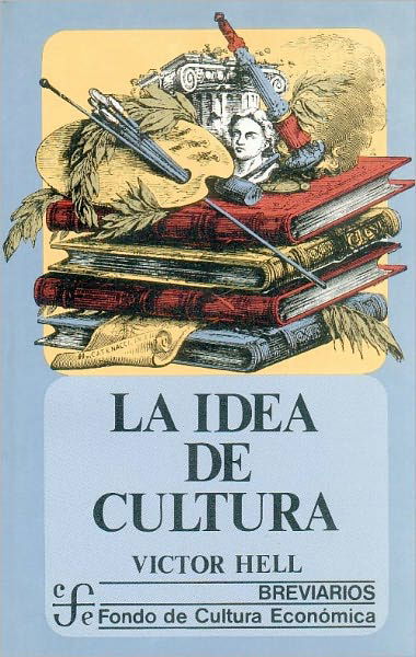 Cover for Victor · La Idea De Cultura (Historia) (Spanish Edition) (Paperback Book) [Spanish, First edition] (2001)