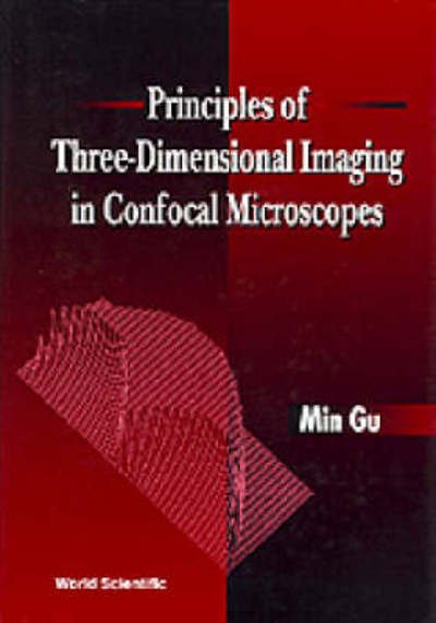 Cover for Min Gu · Principles Of Three-dimensional Imaging In Confocal Microscopes (Innbunden bok) (1996)